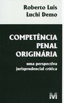Competência penal originária: uma perspectiva jurisprudencial crítica