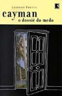Cayman: o Dossiê do Medo