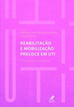 Reabilitação e mobilização precoce em UTI: princípios e práticas