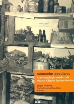 Anatomias populares: a antropologia médica de Martín Alberto Ibáñez-Novión