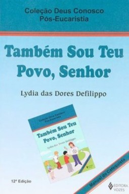 Também sou teu povo, Senhor: pós-eucaristia - Manual do catequista