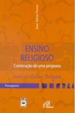 Ensino religioso: construção de uma proposta