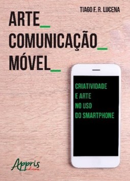 Arte_comunicação_móvel: criatividade e arte no uso do smartphone