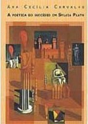 A Poética do Suicídio em Silvia Plath