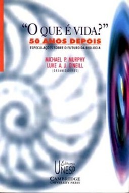 "o que é vida?" 50 anos depois: especulações sobre o futuro da biologia