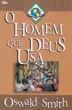 O Homem que Deus Usa