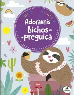 Colorir é Demais! Adoráveis Bichos-Preguiça