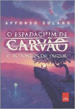 O ESPADACHIM DE CARVAO E AS PONTES DE PUZUR