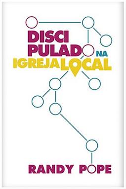 O Discipulado na Igreja Local