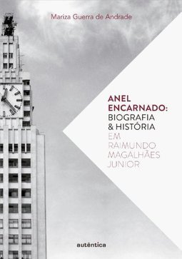 Anel encarnado: Biografia e história em Raimundo Magalhães Junior