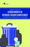 Gerenciamento de resíduos sólidos domiciliares: um estudo de caso do município de São Francisco de Sales/MG