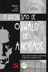 O socialismo de Oswald de Andrade: cultura, política e tensões na modernidade de São Paulo na década de 1930