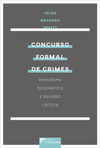 Concurso formal de crimes: panorama dogmático e revisão crítica