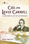 Chá com Lewis Carrol: a matemática por trás da literatura