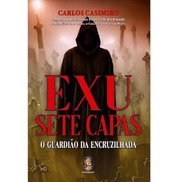 Exu Sete Capas: o Guardião da Encruzilhada