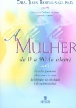A Mulher de 0 a 90 (e Além)