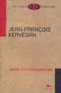 Hegel e o Hegelianismo (Leituras Filosóficas)