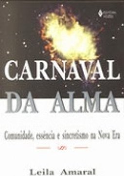 Carnaval da Alma: Comunidade, Essência e Sincretismo na Nova Era
