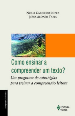 Como ensinar a compreender um texto?: um programa de estratégias para treinar a compreensão leitora
