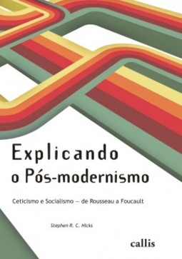 Explicando o pós-modernismo: Ceticismo e socialismo - De Rousseau a Foucault