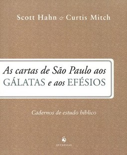 As Cartas de São Paulo aos Gálatas e aos Efésios - Cadernos de Estudo Bíblico: Caderno de estudo bíblico