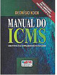Manual do ICMS: Comentários à Lei Complementar 87/96 Atualizada