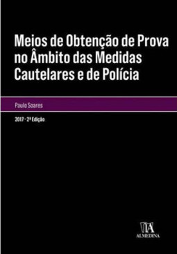 Meios de obtenção de prova no âmbito das medidas cautelares e de polícia