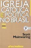 Igreja Católica e Política no Brasil 1916 - 1985