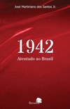 1942: Atentado ao Brasil