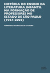 História do ensino da literatura infantil na formação de professores no estado de São Paulo (1947-2003)