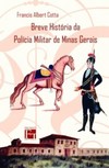 Breve história da Polícia Militar de Minas Gerais