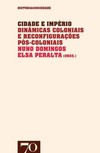 Cidade e império: dinâmicas coloniais e reconfigurações pós-coloniais