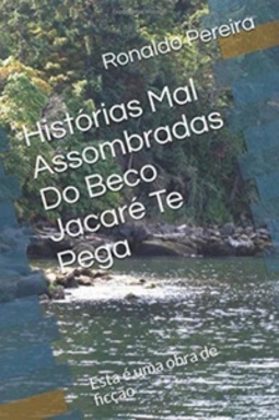 Histórias Mal Assombradas Do Beco Jacaré Te Pega