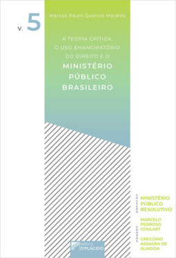 A teoria crítica, o uso emancipatório do direito e o ministério público brasileiro