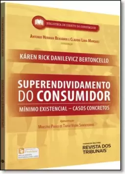 Superendividamento do Consumidor: Mínimo Existencial - Casos Concretos