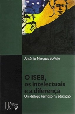 O iseb, os intelectuais e a diferença: um diálogo teimoso na educação