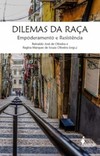 Dilemas da raça: empoderamento e resistência