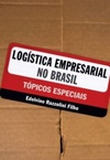 Logística empresarial no Brasil: Tópicos especiais (Logística organizacional)