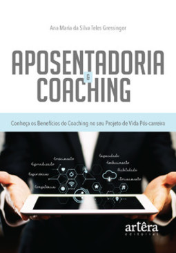 Aposentadoria & coaching: conheça os benefícios do coaching no seu projeto de vida pós-carreira