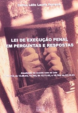 Lei de Execução Penal em Perguntas e Respostas