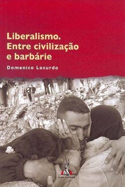 Liberalismo: Entre Civilização e Barbárie