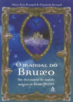 O Manual do Bruxo: um Dicionário do Mundo Mágico de Harry Potter