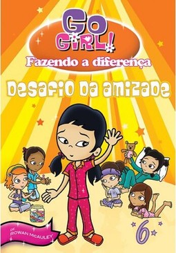 Go Girl Fazendo A Diferença 06 - Desafio Da Amizade