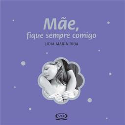 Mãe, Fique Sempre Comigo