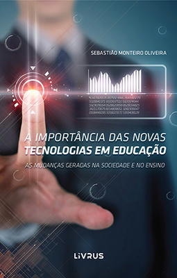 A importância das novas tecnologias em educação: As mudanças geradas na sociedade e no ensino
