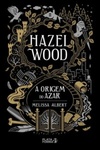 Hazel Wood: A Origem do Azar (Hazel Wood #1)