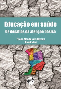 Educação em saúde: os desafios da atenção básica