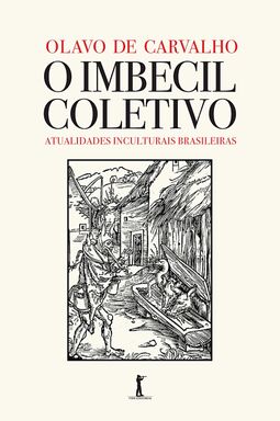O imbecil coletivo: atualidades inculturais brasileiras