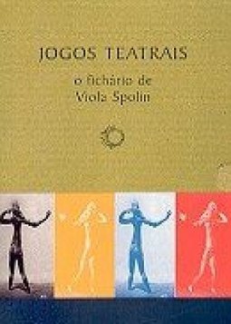 Jogos Teatrais: o Fichário de Viola Spolin