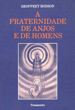 A Fraternidade de Anjos e de Homens